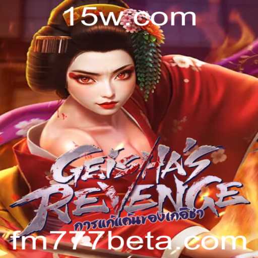 GeishasRevenge: Uma Nova Dimensão de Aventura e Emoção no FM777bet
