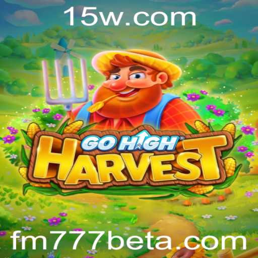 Descubra o Mundo Emocionante de GoHighHarvest com FM777bet