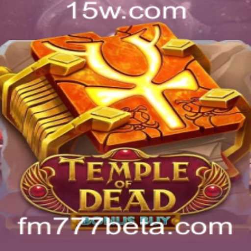 Explorando as Aventuras de TempleofDeadBonusBuy no FM777bet