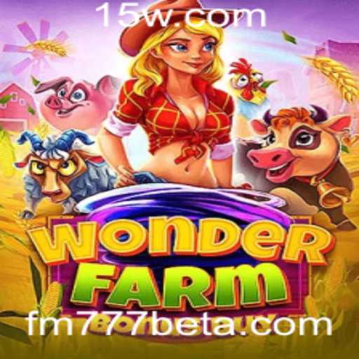 Descubra o Mundo Encantado de WonderFarmBonusBuy com a FM777bet